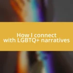 How I connect with LGBTQ+ narratives