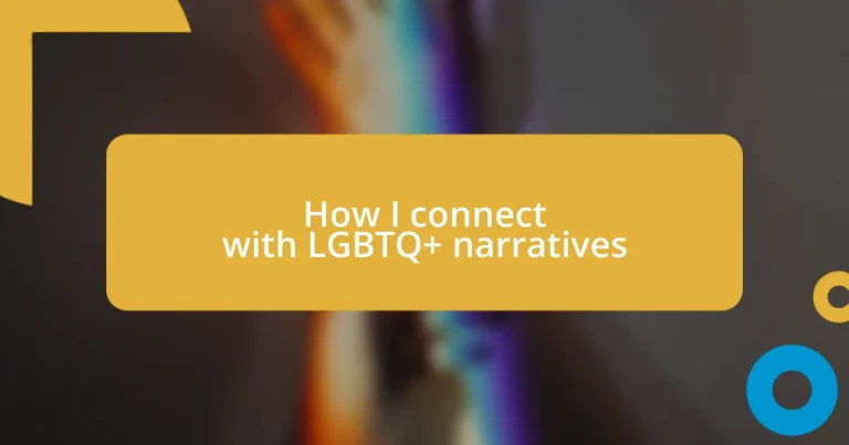 How I connect with LGBTQ+ narratives