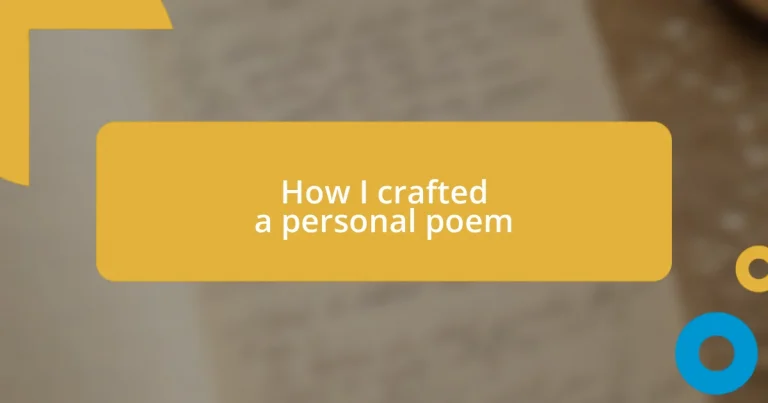 How I crafted a personal poem