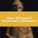 How I discovered Chesterton’s philosophy