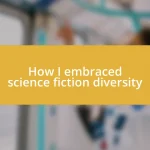 How I embraced science fiction diversity