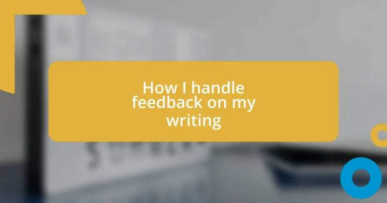 How I handle feedback on my writing