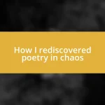 How I rediscovered poetry in chaos