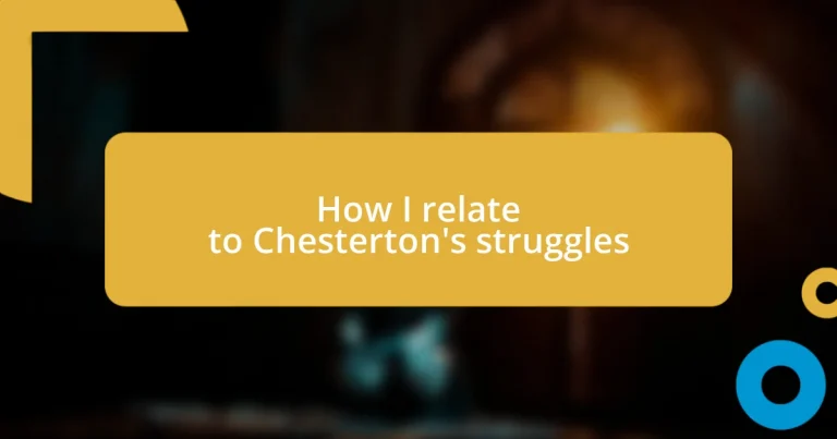 How I relate to Chesterton’s struggles