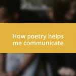 How poetry helps me communicate