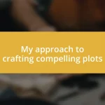 My approach to crafting compelling plots