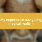 My experience navigating magical realism