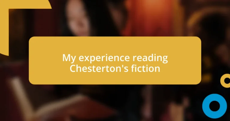 My experience reading Chesterton’s fiction