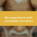 My experience with unreliable narrators