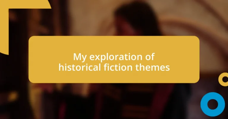 My exploration of historical fiction themes