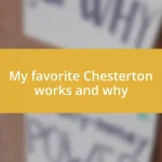 My favorite Chesterton works and why