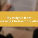 My insights from reviewing Chesterton’s letters