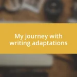 My journey with writing adaptations