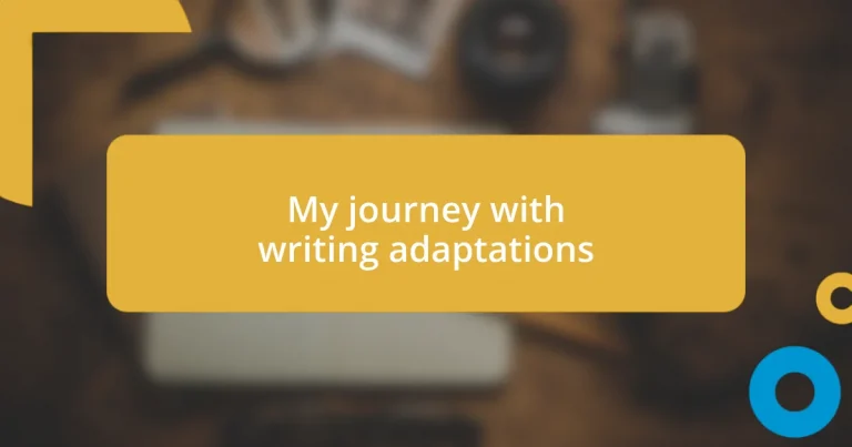 My journey with writing adaptations