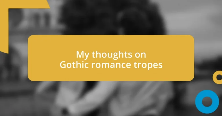 My thoughts on Gothic romance tropes