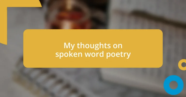 My thoughts on spoken word poetry