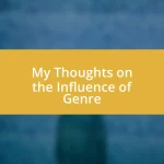 My Thoughts on the Influence of Genre