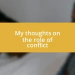 My thoughts on the role of conflict