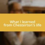 What I learned from Chesterton’s life