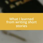 What I learned from writing short stories