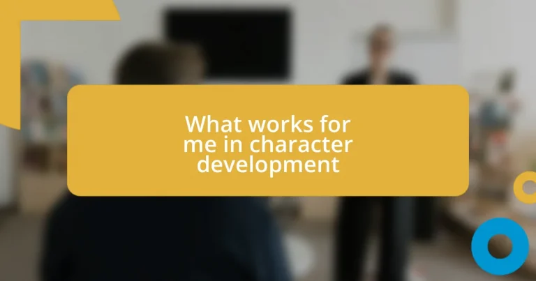 What works for me in character development