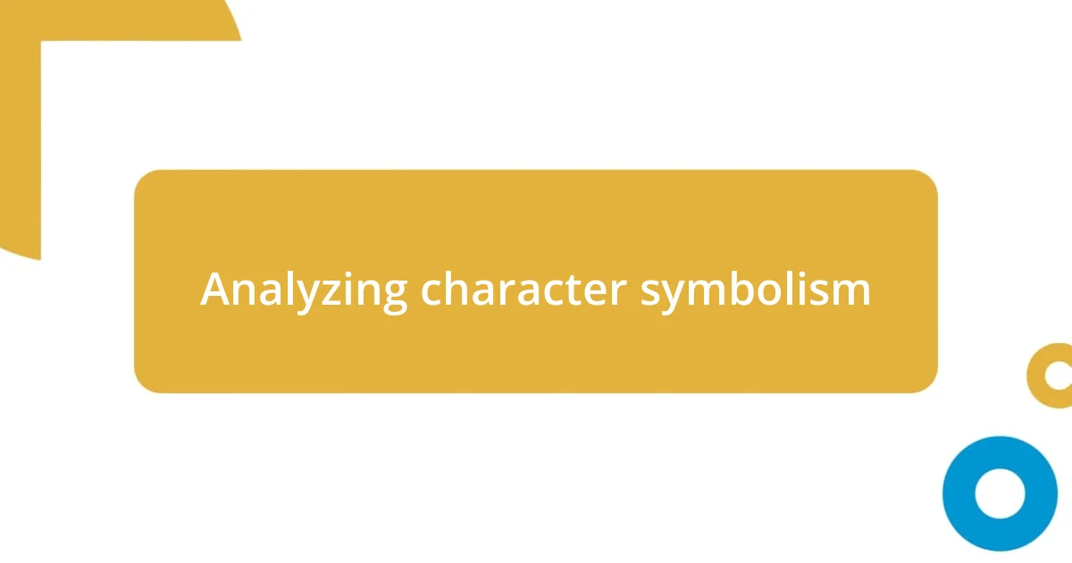 Analyzing character symbolism