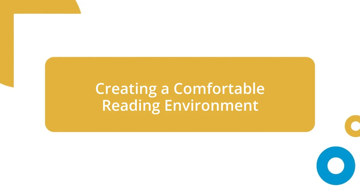 Creating a Comfortable Reading Environment