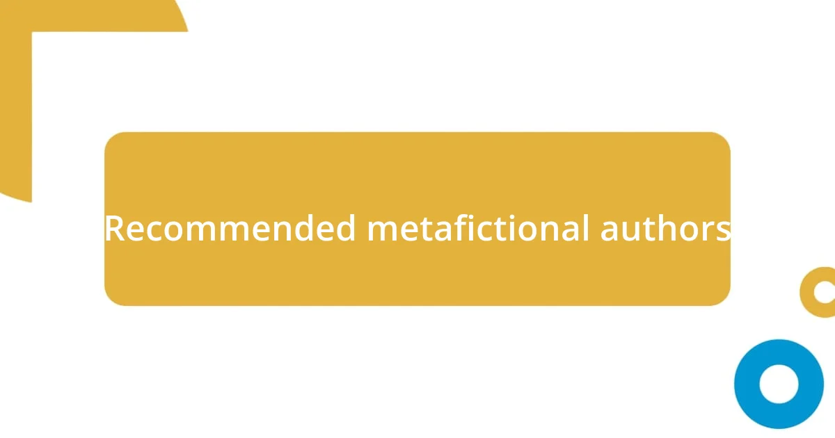 Recommended metafictional authors