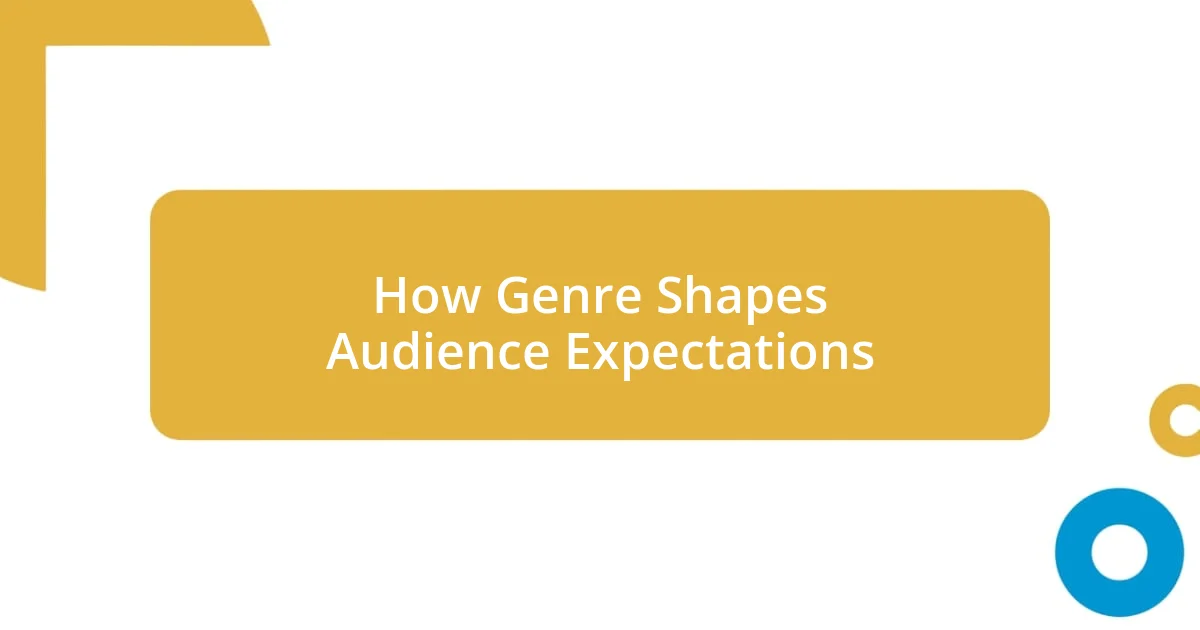 How Genre Shapes Audience Expectations