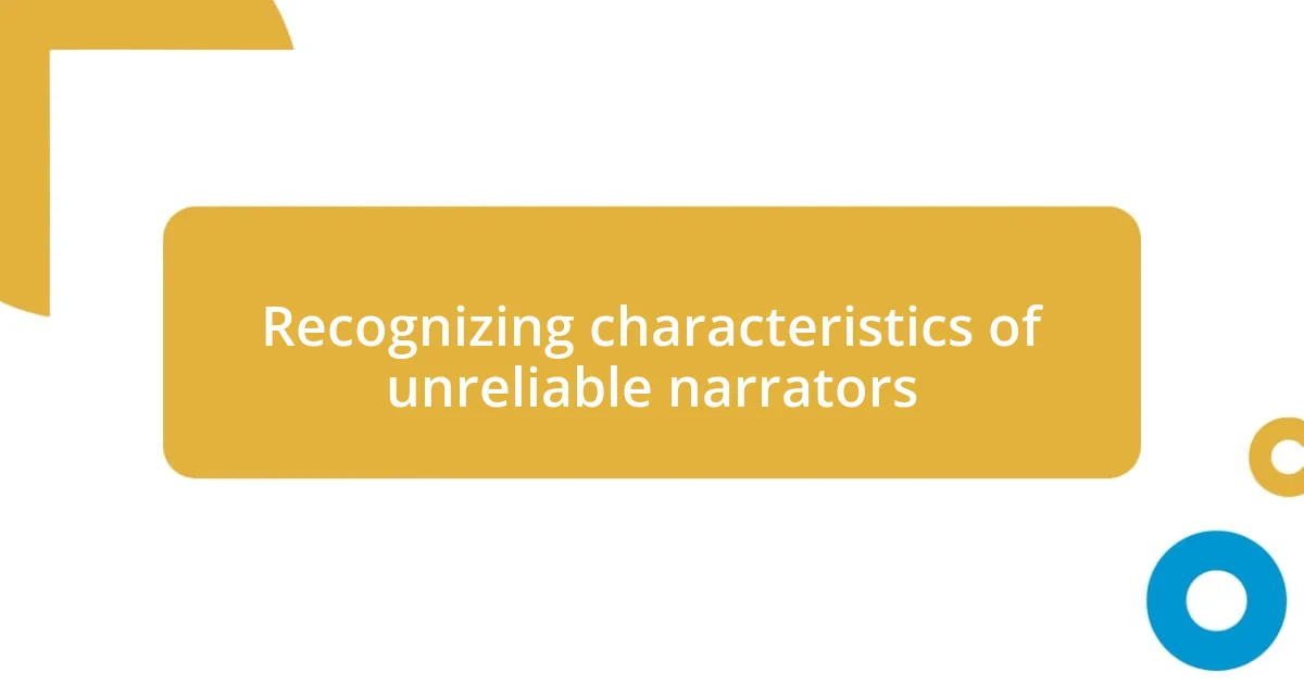 Recognizing characteristics of unreliable narrators